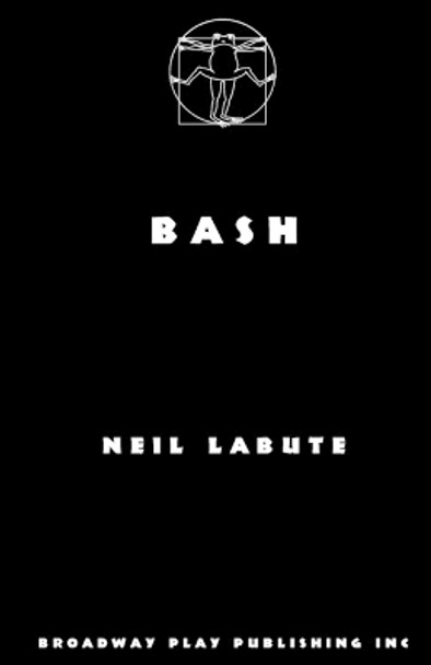 Bash by Neil LaBute 9780881456134