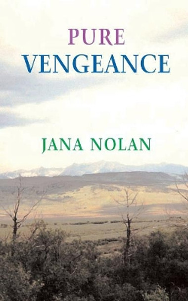 Pure Vengeance by Jana Nolan 9780944851449