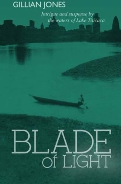 Blade of Light by Gillian Mavis Scott Jones 9780954376833