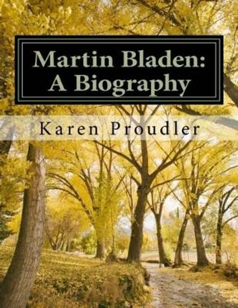 Martin Bladen: A Biography by Karen Proudler 9780956683151