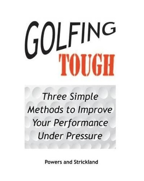 Golfing Tough by Robert H Strickland 9780963591937