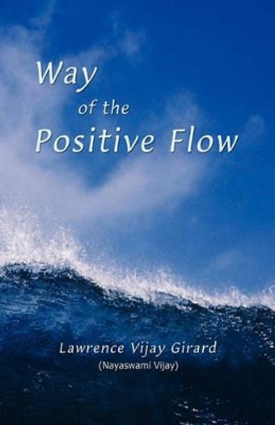 Way of the Positive Flow by Nayaswami Vijay 9780964645783