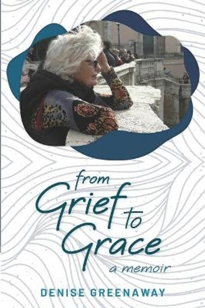 from Grief to Grace by Denise Greenaway 9780958085816