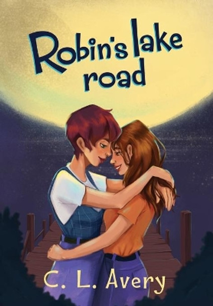 Robin's Lake Road by C. L. Avery 9780960033508