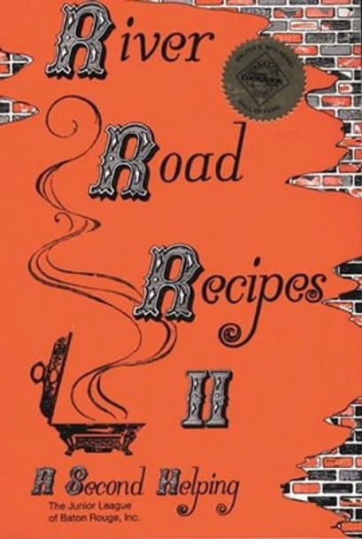 River Road Recipes II: A Second Helping by The Junior League of Baton Rouge Inc 9780961302696