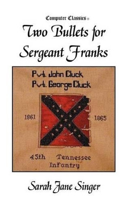Two Bullets for Sergeant Franks by Sarah Jane Singer 9780972121699