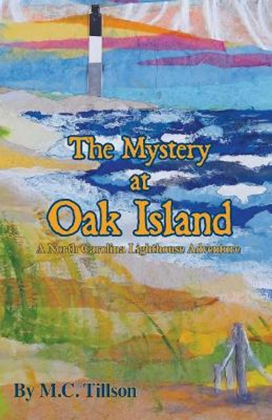 The Mystery at Oak Island: A North Carolina Lighthouse Adventure by M C Tillson 9780976482437