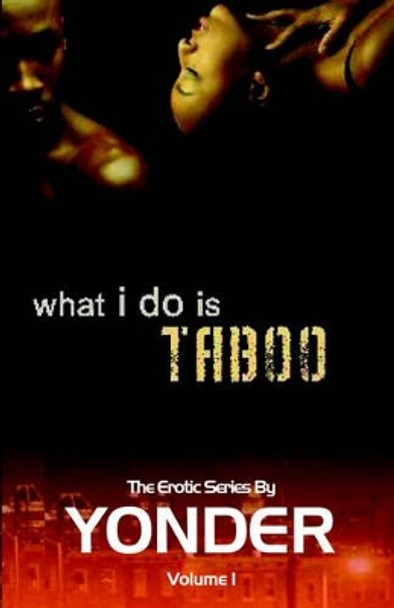 What I Do Is Taboo by Yonder 9780976977216