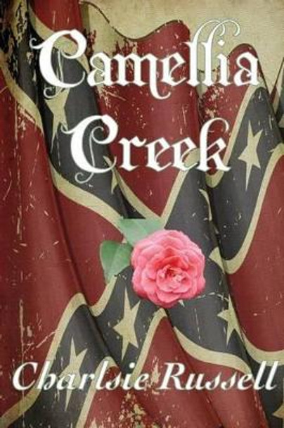 Camellia Creek by Charlsie Russell 9780976982449