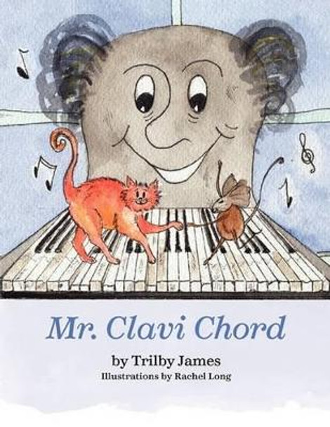 Mr. Clavi Chord by Trilby James 9780979057311