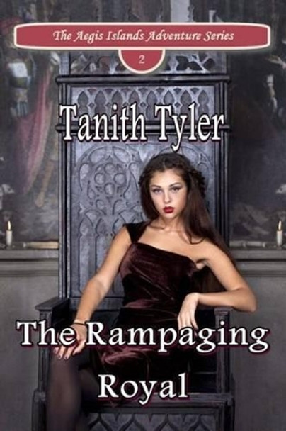 The Rampaging Royal by Tanith Nicole Tyler 9780980086027