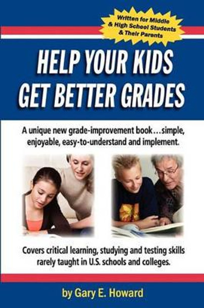 Help Your Kids Get Better Grades by Gary E Howard 9780980209112