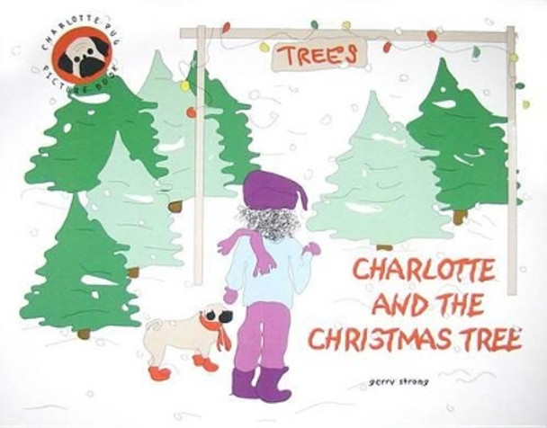 Charlotte and the Christmas Tree by Gerry Strong 9780982024096