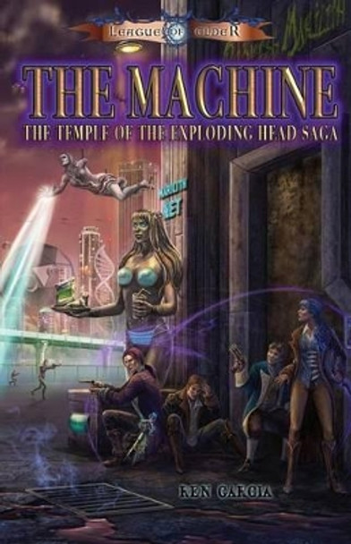 The Machine: Temple of the Exploding Head Saga by Carol Phillips 9780982565353