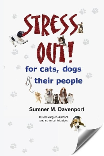 Stress Out for Cats, Dogs and their People by Sumner M Davenport 9780981523897