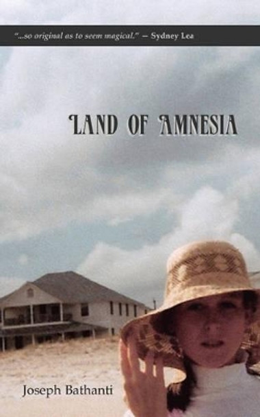 Land of Amnesia by Joseph Bathanti 9780981628073