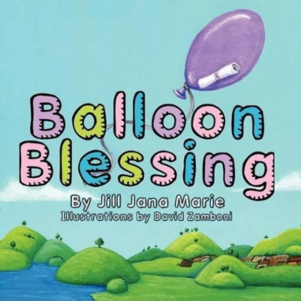 Balloon Blessing by Jill Jana Marie 9780982047972