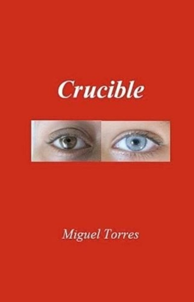 Crucible by Miguel Torres 9780982366011