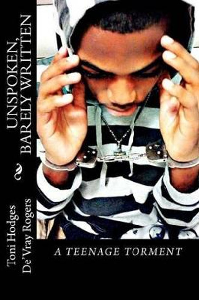 Unspoken, Barely Written: A Teenage Torment by Norlita Brown 9780982674550