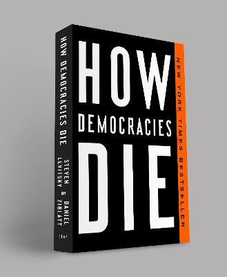 How Democracies Die by Steven Levitsky
