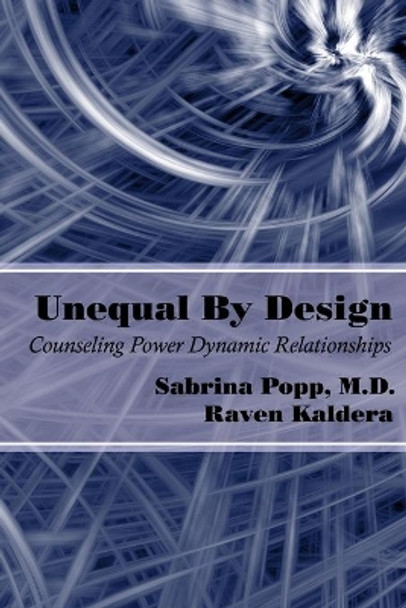 Unequal by Design: Counseling Power Dynamic Relationships by Raven Kaldera 9780982879481