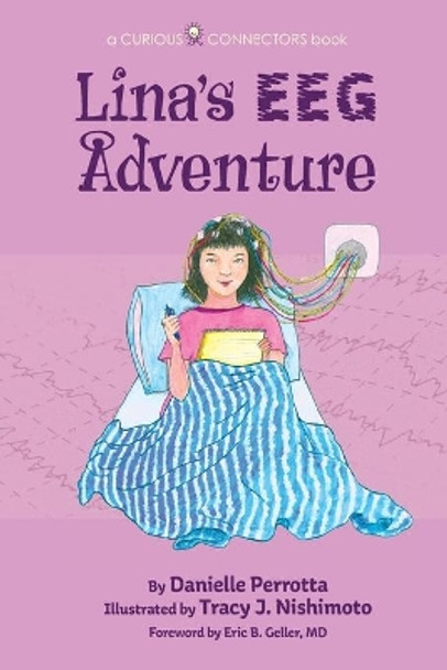 Lina's EEG Adventure: A Curious Connectors Book by Danielle Perrotta 9780982895177