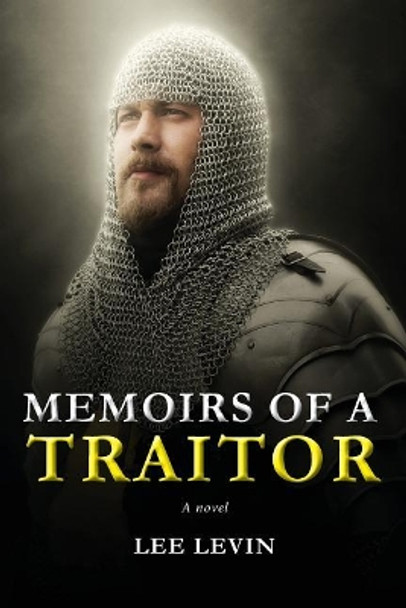 Memoirs of a Traitor by Lee R Levin 9780983102755