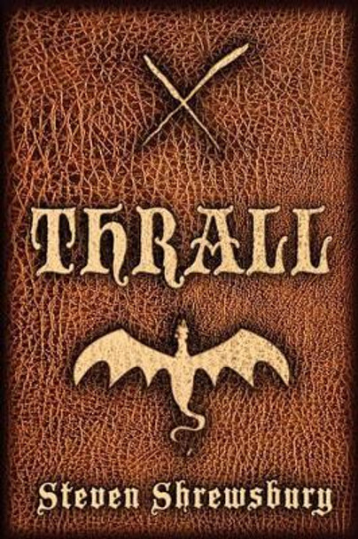 Thrall by Steven L Shrewsbury 9780983108634