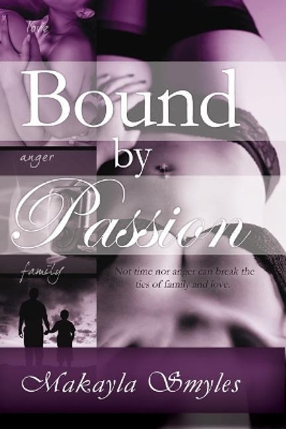 Bound by Passion by Makayla Smyles 9780983111504