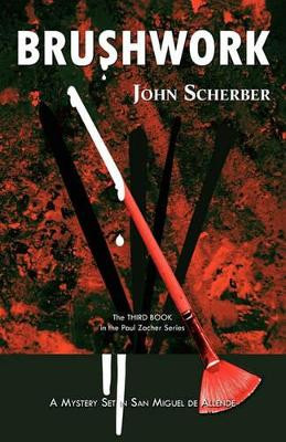 Brushwork by John E Scherber 9780983258209