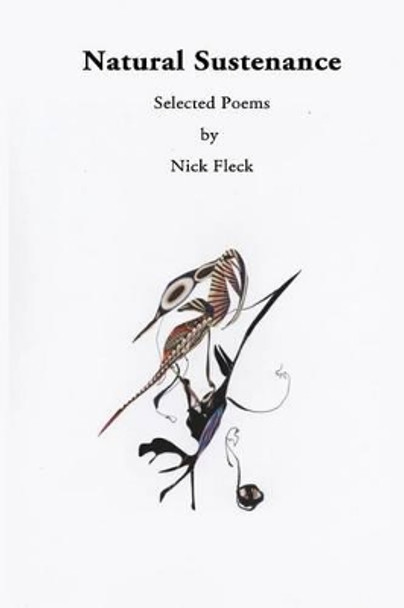 Natural Sustenance: Selected Poems by Nick Fleck 9780983334491