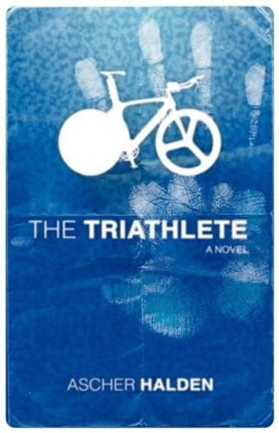 The Triathlete by Ascher Halden 9780983403708