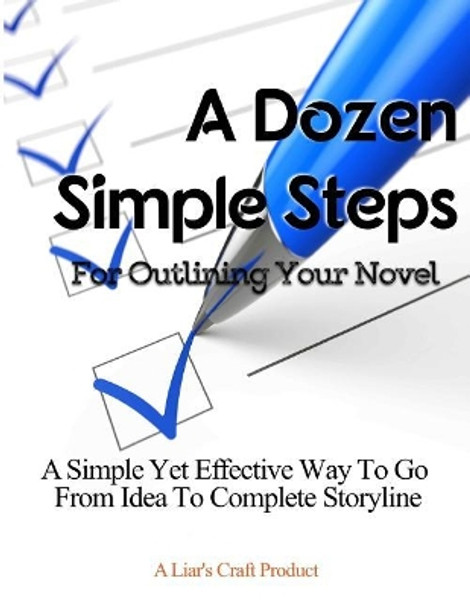 A Dozen Simple Steps: For Outlining Your Novel by J Jackson 9780983627043