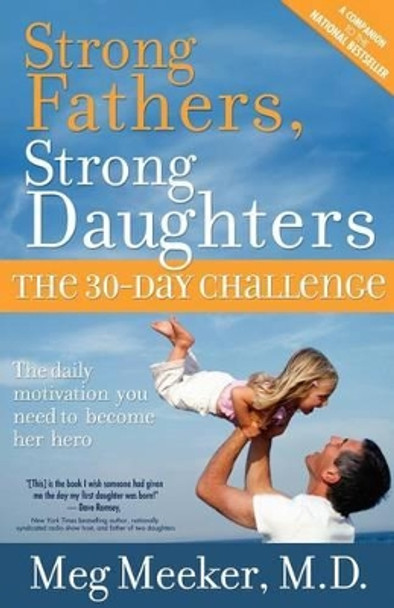 Strong Fathers, Strong Daughters by Dr Meg Meeker 9780983662020