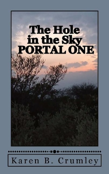 The Hole in the Sky: Portal One by P B Smith 9780983669036