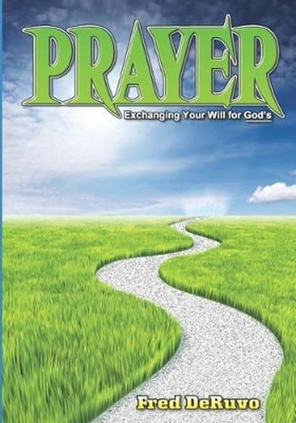 Prayer: Exchanging Your Will for God's by Hannah Richards 9780983700685