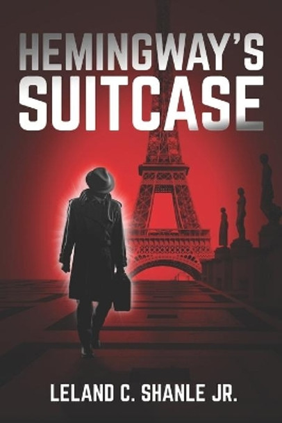 Hemingway's Suitcase by Leland C Shanle Jr 9780983710738