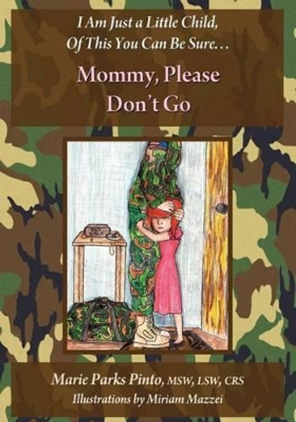 Mommy, Please Don't Go by Marie Parks Pinto 9780983741190