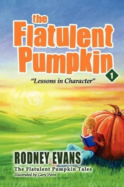 The Flatulent Pumpkin: First Steps Publishing by Gary Wein 9780983989059