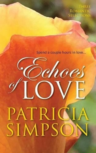 Echoes of Love by Patricia Simpson 9780984041275