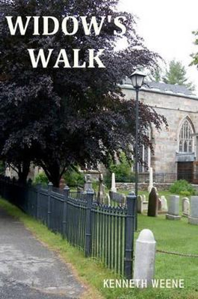 Widow's Walk by Kenneth Weene 9780984098422