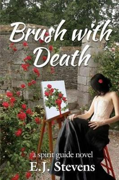 Brush with Death by E J Stevens 9780984247561