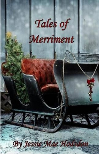 Tales of Merriment by Jessie Mae Hodsdon 9780984338658