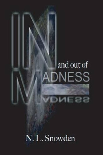 In and Out of Madness by N L Snowden 9780984466221