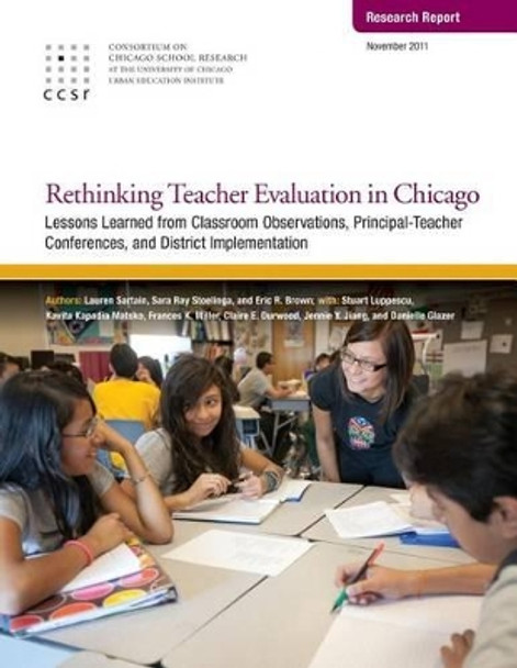 Rethinking Teacher Evaluation in Chicago: Lessons Learned from Classroom Observations, Principal-Teacher Conferences, and District Implementation by Sara Ray Stoelinga 9780984507672