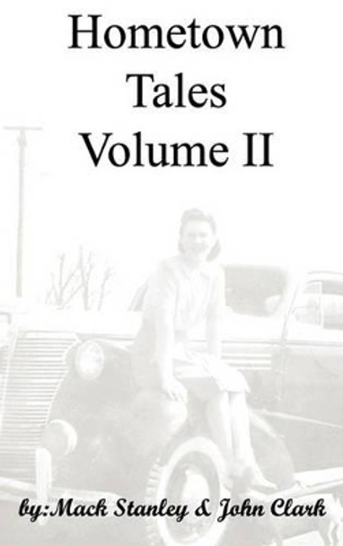 Hometown Tales, Volume II by Mack Stanley 9780984561315