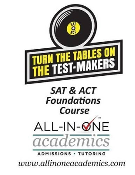 Turn the Tables on the Testmakers: SAT & ACT Foundations Course by Jessica Givens 9780984596430