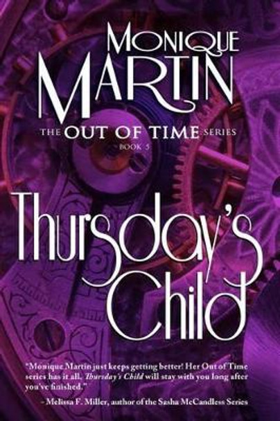 Thursday's Child: Out of Time Book #5 by Monique Martin 9780984660711