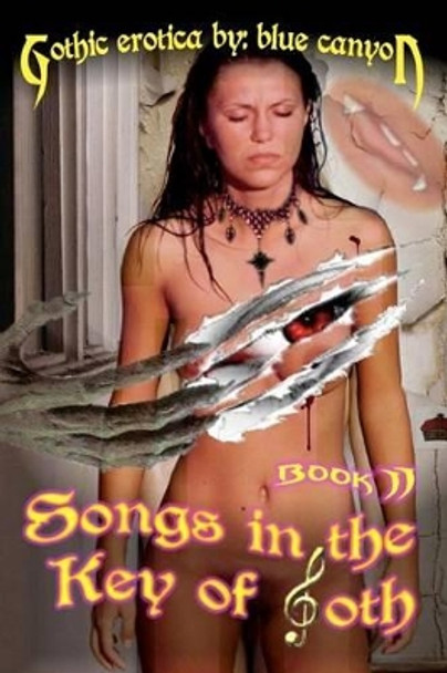 Songs in the Key of Goth Book II by Blue Canyon 9780984682775