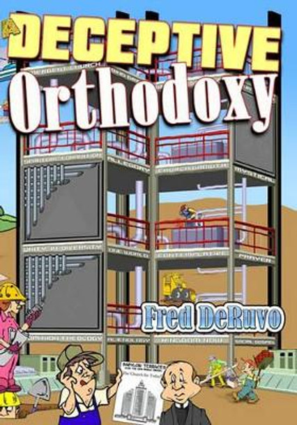 A Deceptive Orthodoxy by Fred Deruvo 9780982644317